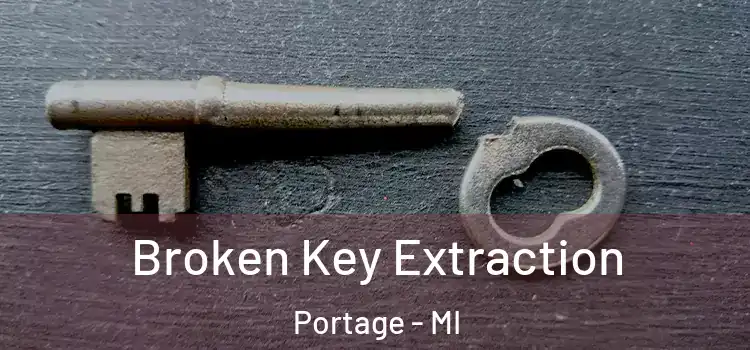 Broken Key Extraction Portage - MI