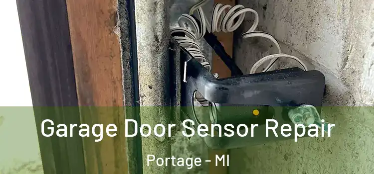 Garage Door Sensor Repair Portage - MI