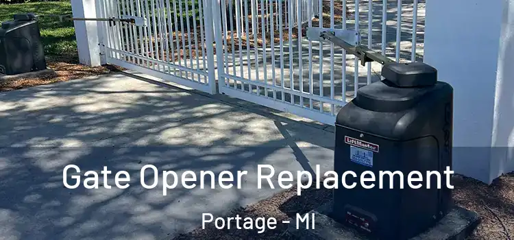 Gate Opener Replacement Portage - MI