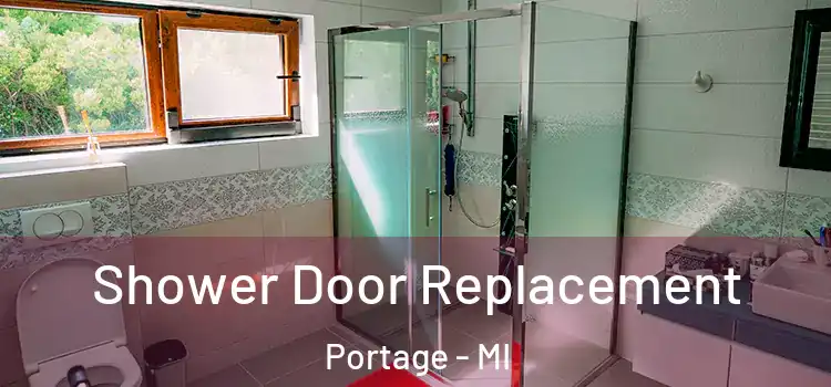 Shower Door Replacement Portage - MI