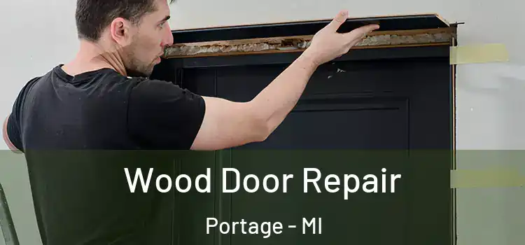 Wood Door Repair Portage - MI